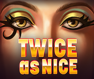 Twice as Nice